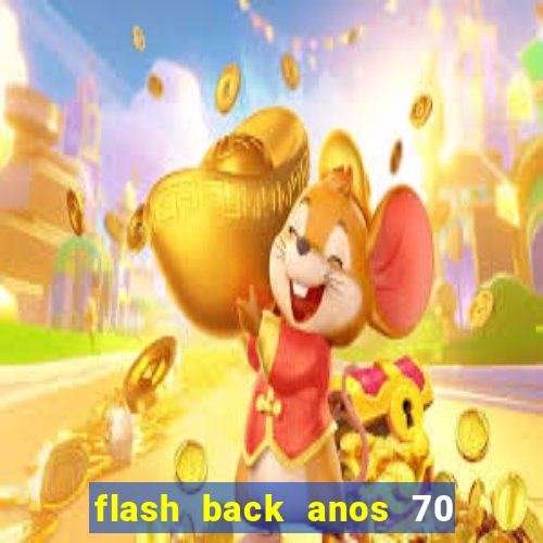 flash back anos 70 80 90 internacional download